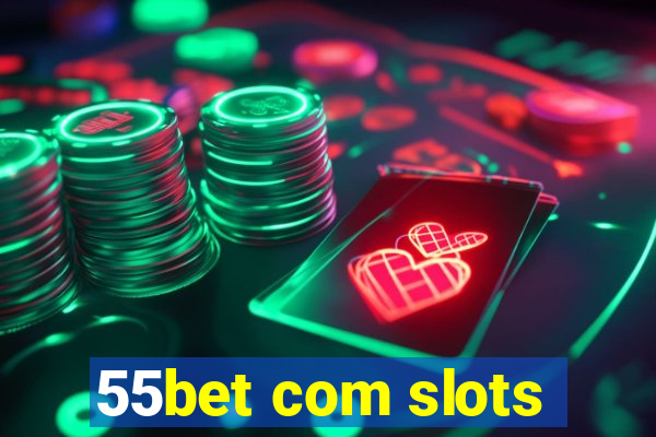 55bet com slots